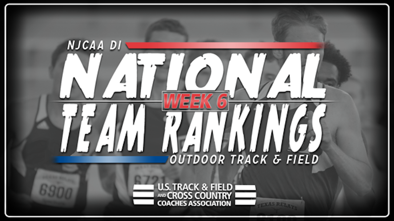 2018 NJCAA DI Outdoor Track & Field National Rankings &ndash; Week 6
