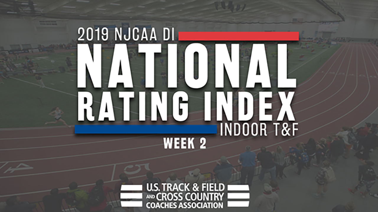 2019 NJCAA Indoor Track & Field Rating Index &ndash; Week 2